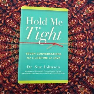 Hold Me Tight Hardcover Book by Dr. Sue Johnson Relationship Couples Book